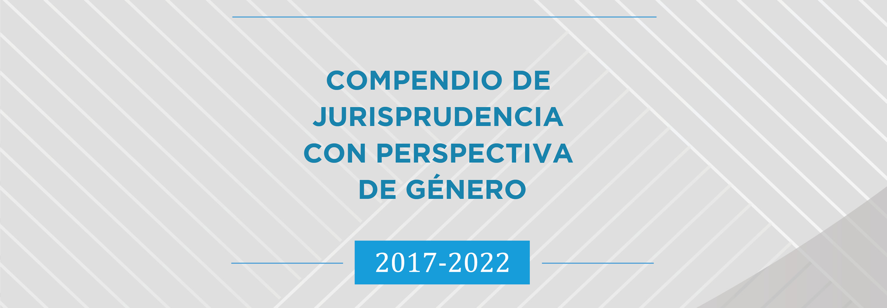 Compendio de jurisprudencia con perspectiva de género 2017-2022